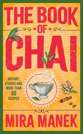 The Book of Chai: History, stories and more than 60 recipes - Mira Manek [KSIĄŻKA]