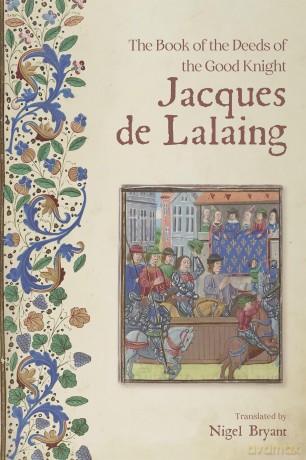 The Book of the Deeds of the Good Knight Jacques de Lalaing - Nigel Bryant [KSIĄŻKA]