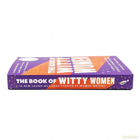 The Book of Witty Women: 15 new laugh-out-loud stories by women writers - Comedy Women In Print [KSIĄŻKA]