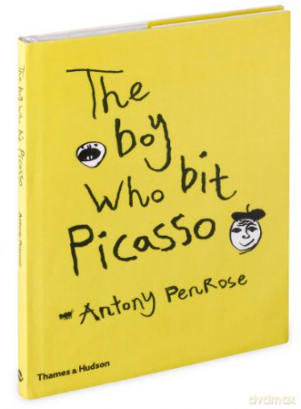 The Boy Who Bit Picasso - Antony Penrose [KSIĄŻKA]
