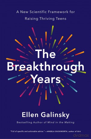 The Breakthrough Years: A New Scientific Framework for Raising Thriving Teens - Ellen Galinsky [KSIĄŻKA]