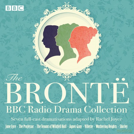 The Bronte BBC Radio Drama Collection: Seven full-cast dramatisations - Charlotte Bronte [KSIĄŻKA]