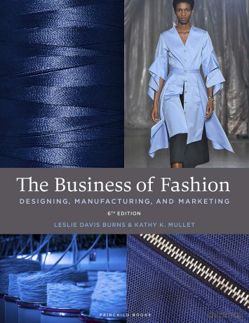 The Business of Fashion: Bundle Book + Studio Access Card: Designing, Manufacturing, and Marketing - Bundle Book + Studio Access Card - Leslie Davis Burns [KSIĄŻKA]
