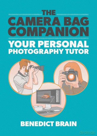 The Camera Bag Companion: A Graphic Guide to Photography - Benedict Brain [KSIĄŻKA]