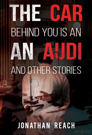 The Car Behind You is an Audi and Other Stories - Jonathan Reach [KSIĄŻKA]