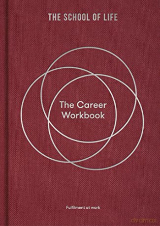 The Career Workbook: Fulfilment at Work - The School of Life [KSIĄŻKA]