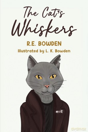 The Cat's Whiskers - R.E. Bowden [KSIĄŻKA]