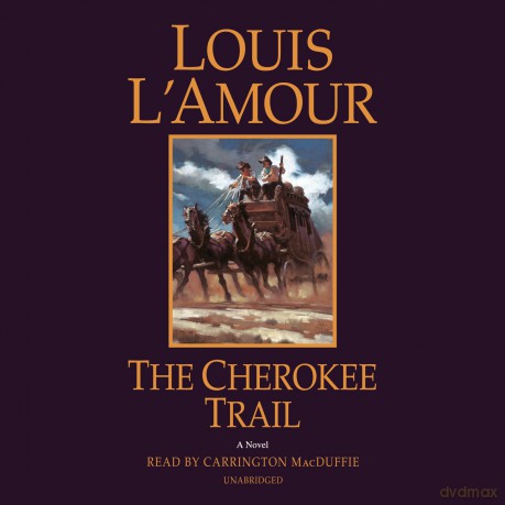 The Cherokee Trail: A Novel (Unabridged) - Louis L'Amour [KSIĄŻKA]
