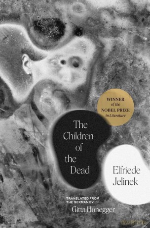 The Children of the Dead (The Margellos World Republic of Letters) - Elfriede Jelinek [KSIĄŻKA]