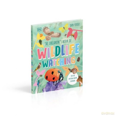 The Children's Book of Wildlife Watching: Tips for Spotting Nature Outdoors - Dan Rouse [KSIĄŻKA]