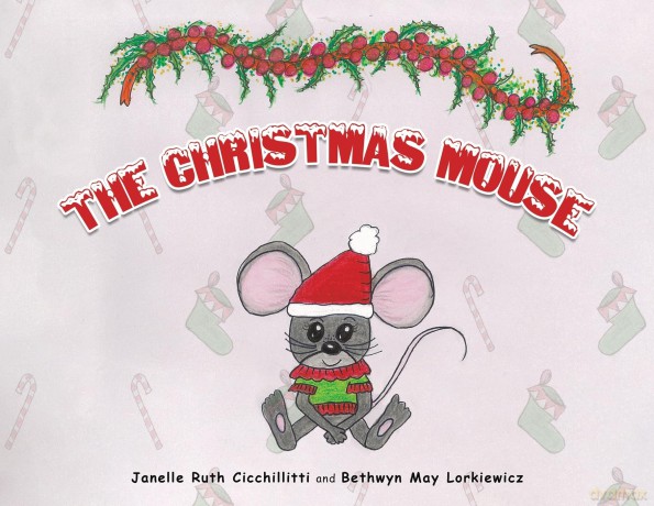 The Christmas Mouse - Janelle Ruth Cicchillitti and Bethwyn May Lorkiewicz [KSIĄŻKA]