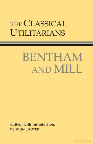 The Classical Utilitarians: Bentham And Mill (Hackett Classics) - Jeremy Bentham [KSIĄŻKA]