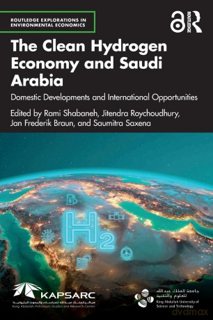 The Clean Hydrogen Economy and Saudi Arabia: Domestic Developments and International Opportunities (Routledge Explorations in Environmental Economics) - Rami Shabaneh [KSIĄŻKA]