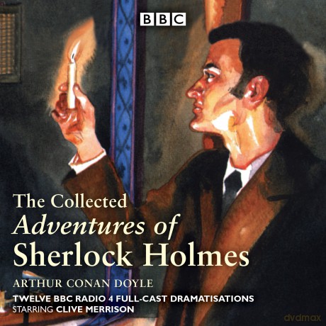 The Collected Adventures of Sherlock Holmes: BBC Radio 4 full-cast dramatisations - Arthur Conan Doyle [KSIĄŻKA]