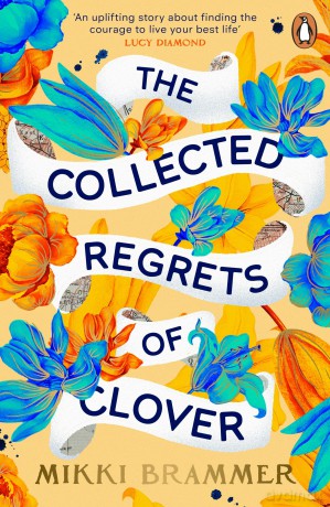 The Collected Regrets of Clover: An uplifting story about living a full, beautiful life - Mikki Brammer [KSIĄŻKA]