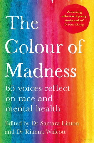 The Colour of Madness: 65 Writers Reflect on Race and Mental Health - Samara Linton [KSIĄŻKA]