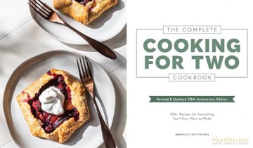 The Complete Cooking for Two Cookbook, 10th Anniversary Edition: 650 Recipes for Everything You'll Ever Want to Make: 700+ Recipes for Everything You'll Ever Want to Make - America's Test Kitchen [KSIĄŻKA]