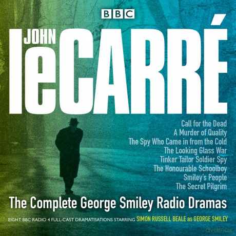 The Complete George Smiley Radio Dramas: BBC Radio 4 full-cast dramatization - John le Carré [KSIĄŻKA]