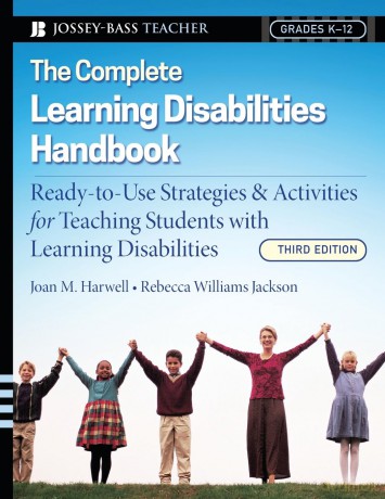The Complete Learning Disabilities Handbook: Ready-to-Use Strategies and Activities for Teaching Students with Learning Disabilities - Joan M. Harwell [KSIĄŻKA]
