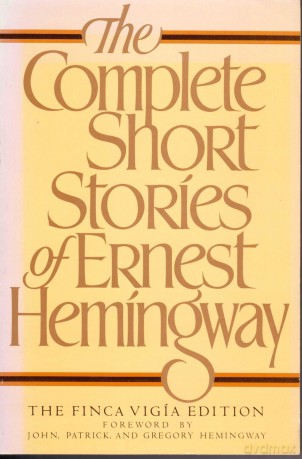 The Complete Short Stories Of Ernest Hemingway - The Finca Vigia Edition - Ernest Hemmingway [KSIĄŻKA]