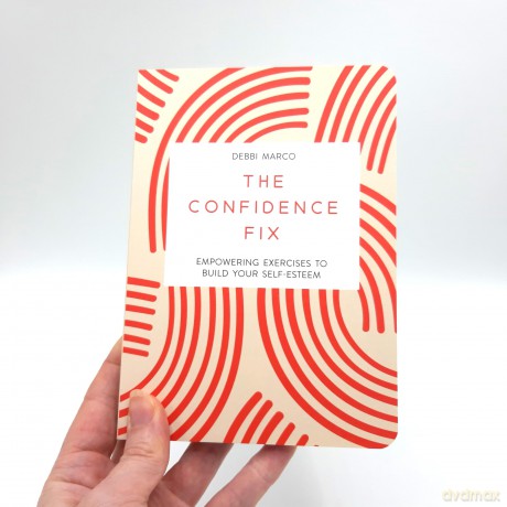 The Confidence Fix: Empowering Exercises to Build Your Self-Esteem - Debbi Marco [KSIĄŻKA]