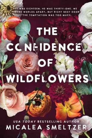 The Confidence of Wildflowers: Wildflower Duet: 1 (Wildflower Series) - Micalea Smeltzer [KSIĄŻKA]