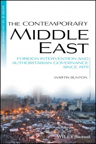 The Contemporary Middle East: Foreign Intervention and Authoritarian Governance Since 1979 (Blackwell History of the Contemporary World) - Martin Bunton [KSIĄŻKA]