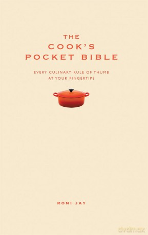 The Cook's Pocket Bible: Every Culinary Rule of Thumb at Your Fingertips (Pocket Bibles) - Roni Jay [KSIĄŻKA]