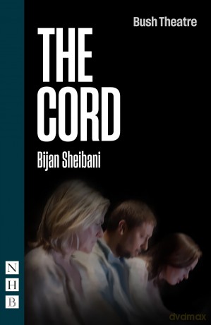 The Cord (NHB Modern Plays) - Bijan Sheibani [KSIĄŻKA]
