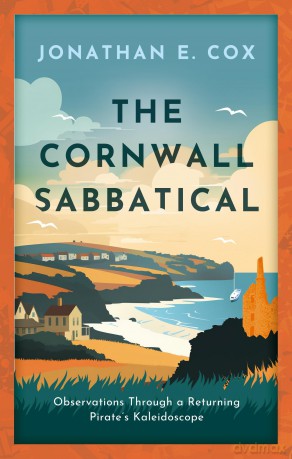 The Cornwall Sabbatical: Observations Through a Returning Pirate's Kaleidoscope - Jonathan Cox [KSIĄŻKA]