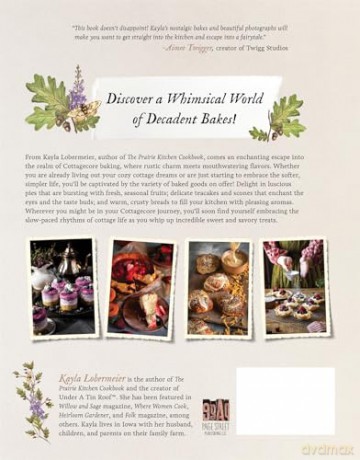 The Cottagecore Baking Book: 60 Sweet and Savory Bakes for Simple, Cozy Living - Kayla Lobermeier [KSIĄŻKA]