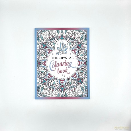 The Crystal Colouring Book: A Healing Journey of Colour and Creativity [KSIĄŻKA]