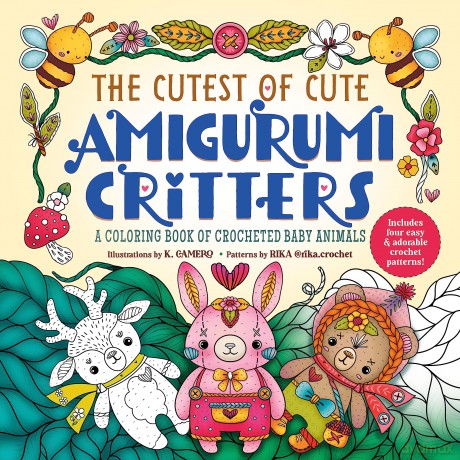 The Cutest of Cute Amigurumi Critters: A Coloring Book of Crocheted Baby Animals - Rika K. Camero [KOMIKS]