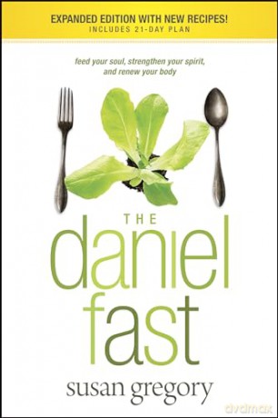 The Daniel Fast: Feed your soul, strengthen your spirit, and renew your body - Susan Gregory [KSIĄŻKA]