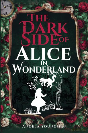The Dark Side of Alice in Wonderland - Angela Youngman [KSIĄŻKA]