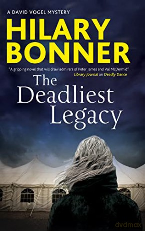 The Deadliest Legacy: 5 (A David Vogel Mystery) - Hilary Bonner [KSIĄŻKA]