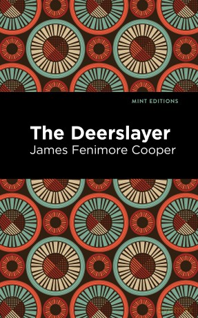 The Deerslayer (Mint Editions (Historical Fiction)) - James Fenimore Cooper [KSIĄŻKA]