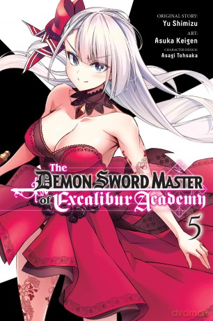 The Demon Sword Master of Excalibur Academy, Vol. 5 (manga) (The Demon Sword Master of Excalibur Academy (Manga)) - Yu Shimizu [KOMIKS]