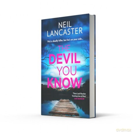 The Devil You Know: A new utterly gripping Scottish police procedural for crime fiction and thriller fans for 2024!: Book 5 (DS Max Craigie Scottish Crime Thrillers) - Neil Lancaster [KSIĄŻKA]