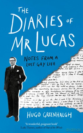 The Diaries of Mr Lucas: Notes from a Lost Gay Life - Hugo Greenhalgh [KSIĄŻKA]