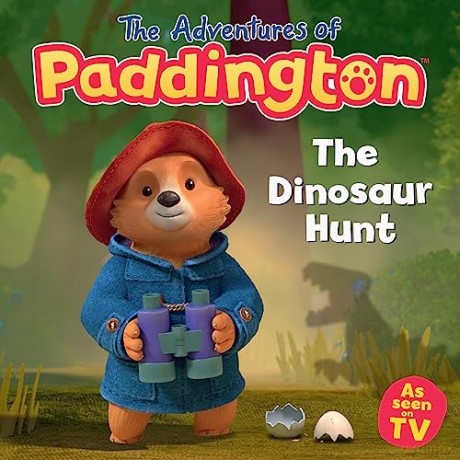 The Dinosaur Hunt: An exciting new funny children's story from the TV tie-in series The Adventures of Paddington! [KSIĄŻKA]
