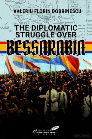 The Diplomatic Struggle over Bessarabia [KSIĄŻKA]