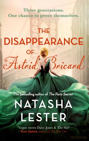 The Disappearance of Astrid Bricard: a captivating story of love, betrayal and passion from the author of The Paris Secret - Natasha Lester [KSIĄŻKA]