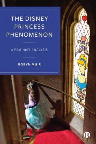 The Disney Princess Phenomenon: A Feminist Analysis - Robyn Muir [KSIĄŻKA]