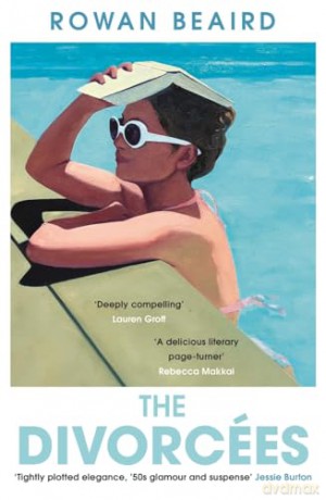 The Divorcees: The dark, deliciously slow-burn 1950s-set debut everyone is talking about - Rowan Beaird [KSIĄŻKA]