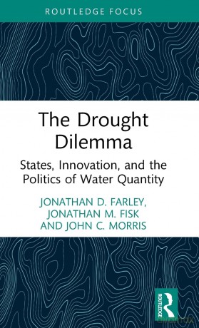 The Drought Dilemma: States, Innovation, and the Politics of Water Quantity (Routledge Research in Environmental Policy and Politics) - Jonathan Farley [KSIĄŻKA]