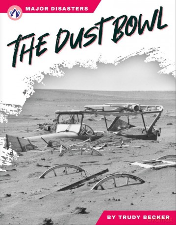 The Dust Bowl (Major Disasters Series) - Trudy Becker [KSIĄŻKA]