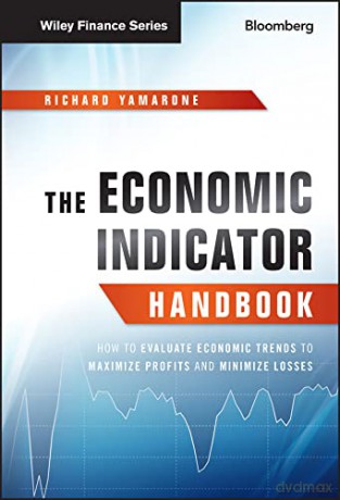 The Economic Indicator Handbook - Richard Yamarone [KSIĄŻKA]