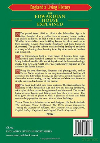 The Edwardian House Explained: A Brief History of British Architecture from 1900-1914 (General History) (Britain's Architectural History) - Mr Trevor Yorke [KSIĄŻKA]