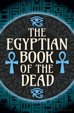 The Egyptian Book of the Dead (Arcturus Classics) - EA Wallis Budge [KSIĄŻKA]